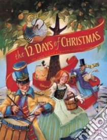 The 12 Days of Christmas libro in lingua di Haidle Helen C., Knorr Laura (ILT)