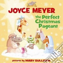 The Perfect Christmas Pageant libro in lingua di Meyer Joyce, Sullivan Mary (ILT)