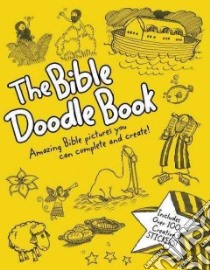 The Bible Doodle Book libro in lingua di Parker Amy, Smith Jan (ILT), Popescu Anna M. (ILT), Chernett Dan (ILT)