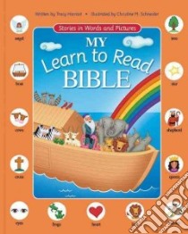 My Learn to Read Bible libro in lingua di Harrast Tracy, Schneider Christine M. (ILT)