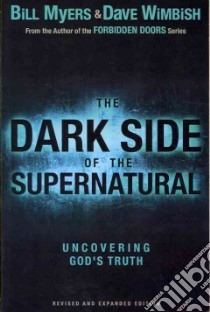The Dark Side of the Supernatural libro in lingua di Myers Bill, Wimbish Dave