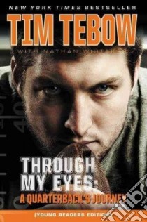 Through My Eyes libro in lingua di Tebow Tim, Whitaker Nathan (CON)