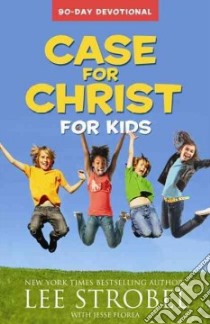 Case for Christ for Kids 90-Day Devotional libro in lingua di Strobel Lee, Florea Jesse (CON)