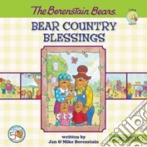 The Berenstain Bears Bear Country Blessings libro in lingua di Berenstain Jan, Berenstain Mike, Hassinger Mary (EDT)
