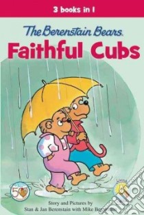 The Berenstain Bears, Faithful Cubs libro in lingua di Berenstain Stan, Berenstain Jan, Berenstain Mike (CON)