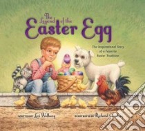 The Legend of the Easter Egg libro in lingua di Walburg Lori, Cowdrey Richard (ILT)