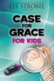 Case for Grace for Kids libro in lingua di Strobel Lee, Florea Jesse (CON)