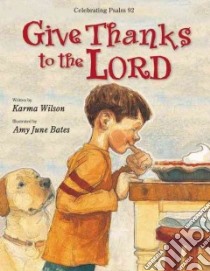 Give Thanks to the Lord libro in lingua di Wilson Karma, Bates Amy June (ILT)