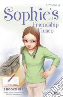 Sophie's Friendship Fiasco libro in lingua di Rue Nancy