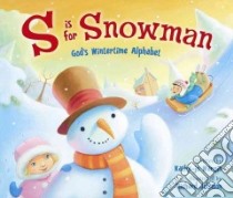 S Is for Snowman libro in lingua di Wargin Kathy-Jo, Johnson Richard (ILT)