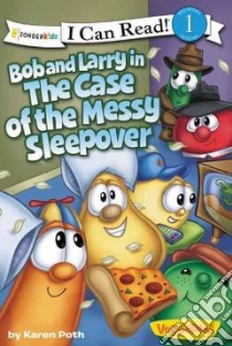 Bob and Larry in the Case of the Messy Sleepover libro in lingua di Poth Karen