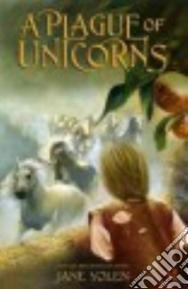 A Plague of Unicorns libro in lingua di Yolen Jane