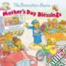 The Berenstain Bears Mother's Day Blessings libro in lingua di Berenstain Mike