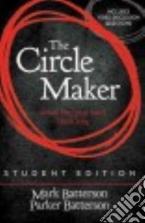 The Circle Maker libro in lingua di Batterson Mark, Batterson Parker (CON)