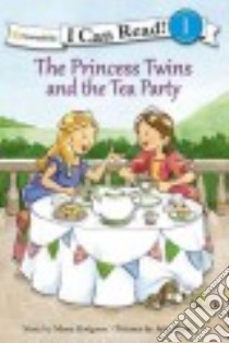 The Princess Twins and the Tea Party libro in lingua di Hodgson Mona, Olson Julie (ILT)