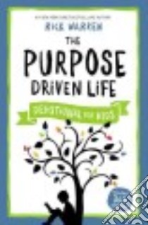 The Purpose Driven Life Devotional for Kids libro in lingua di Warren Rick