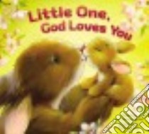 Little One, God Loves You libro in lingua di Hilliker Amy Warren, Lovsin Polona (ILT)