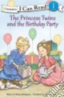The Princess Twins and the Birthday Party libro in lingua di Hodgson Mona, Olson Julie (ILT)