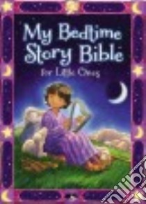 My Bedtime Story Bible for Little Ones libro in lingua di Syswerda Jean E., Howarth Daniel (ILT)