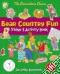 The Berenstain Bears Bear Country Fun Sticker and Activity Book libro in lingua di Berenstain Jan, Berenstain Mike