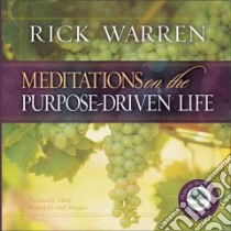 Meditations on the Purpose Driven Life libro in lingua di Warren Rick