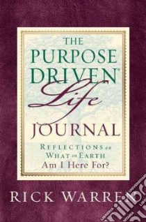 Purpose Driven Life Journal libro in lingua di Warren Rick