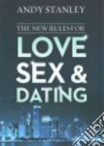 The New Rules for Love, Sex & Dating libro in lingua di Stanley Andy