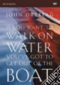 If You Want to Walk on Water, You've Got to Get Out of the Boat libro in lingua di Ortberg John