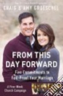 From This Day Forward libro in lingua di Groeschel Craig, Groeschel Amy