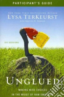 Unglued Participant's Guide libro in lingua di TerKeurst Lysa, Anderson Christine M. (CON)