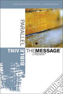 Today's New International Verison The Message Remix Parallel Bible libro in lingua di Not Available (NA)