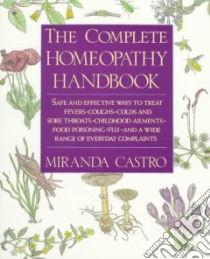 The Complete Homeopathy Handbook libro in lingua di Castro Miranda