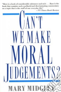 Can't We Make Moral Judgements? libro in lingua di Midgley Mary