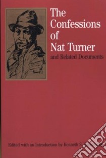 The Confessions of Nat Turner and Related Documents libro in lingua di Turner Nat