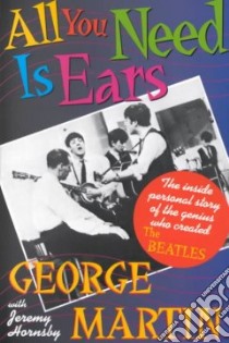 All You Need Is Ears libro in lingua di Martin George, Hornsby Jeremy