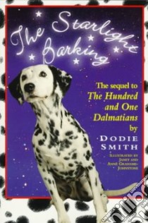 The Starlight Barking libro in lingua di Smith Dodie, Grahame Johnstone Janet (ILT), Grahame Johnstone Anne (ILT)