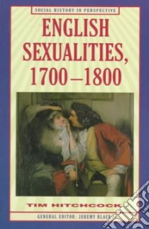 English Sexualities, 1700-1800 libro in lingua di Hitchcock Tim