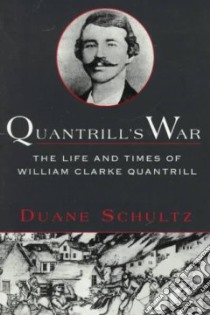 Quantrill's War libro in lingua di Schultz Duane