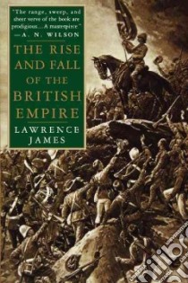 The Rise and Fall of the British Empire libro in lingua di James Lawrence
