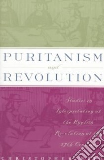 Puritanism and Revolution libro in lingua di Hill Christopher