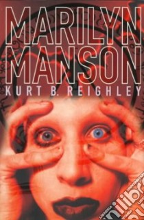 Marilyn Manson libro in lingua di Reighley Kurt