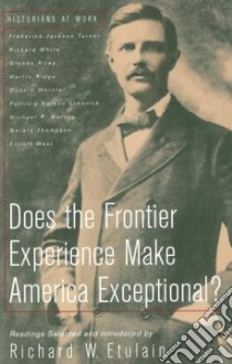 Does the Frontier Experience Make America Exceptional? libro in lingua di Etulain Richard W. (EDT)
