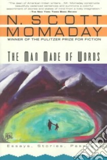 The Man Made of Words libro in lingua di Momaday N. Scott