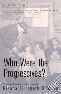 Who Were the Progressives? libro in lingua di Gilmore Glenda Elizabeth (EDT)