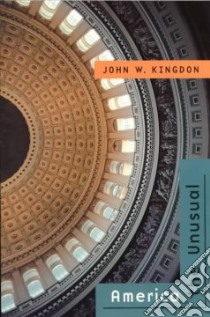 America the Unusual libro in lingua di Kingdon John W.