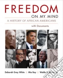 Freedom on My Mind libro in lingua di White Deborah Gray, Bay Mia, Martin Waldo E. Jr.