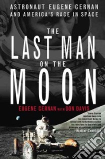 The Last Man on the Moon libro in lingua di Cernan Eugene, Davis Don