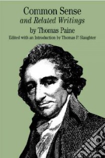 Common Sense and Related Writings libro in lingua di Paine Thomas, Slaughter Thomas P. (EDT)