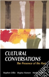 Cultural Conversations libro in lingua di Dilks Stephen (EDT), Hansen Regina (EDT), Parfitt Matthew (EDT)