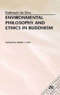 Environmental Philosophy and Ethics in Buddhism libro in lingua di De Silva Padmasiri